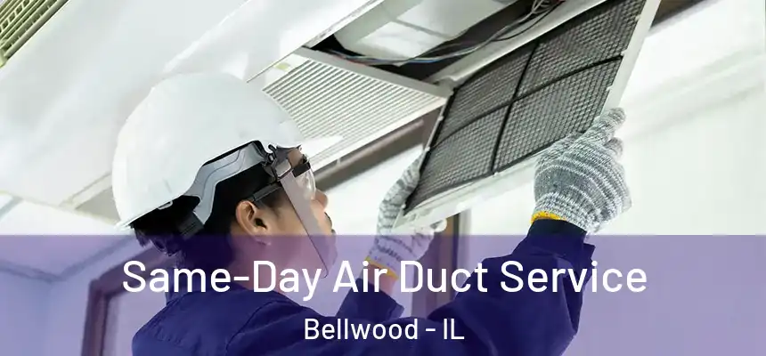  Same-Day Air Duct Service Bellwood - IL