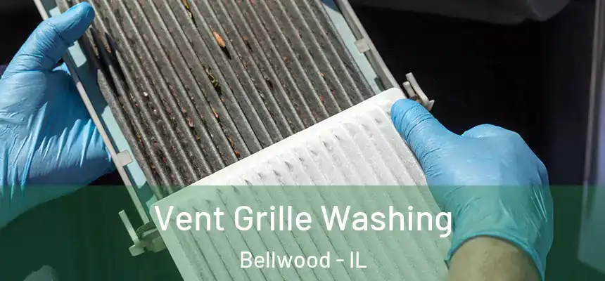  Vent Grille Washing Bellwood - IL